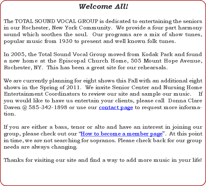 Welcome All!  The Total Sound Vocal Group is dedicated to enter
